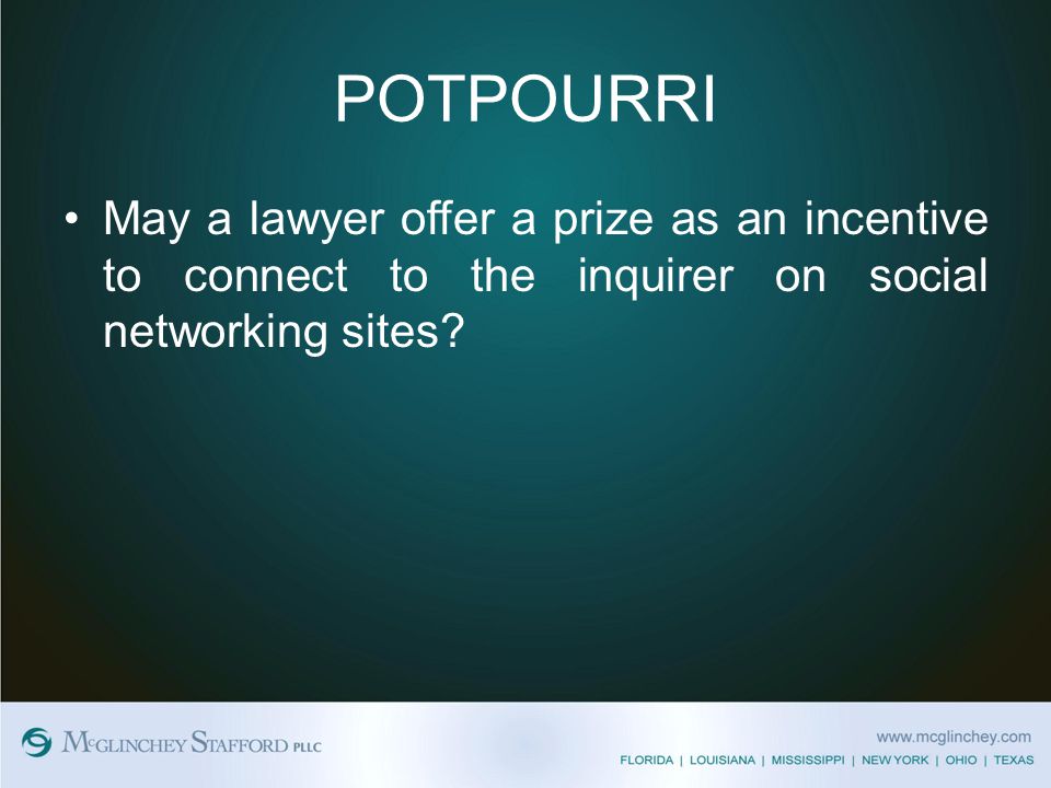 POTPOURRI May a lawyer offer a prize as an incentive to connect to the inquirer on social networking sites