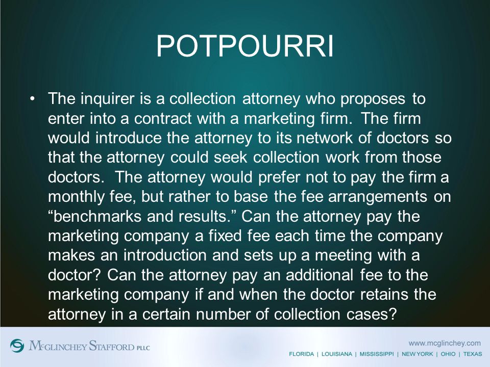 POTPOURRI The inquirer is a collection attorney who proposes to enter into a contract with a marketing firm.