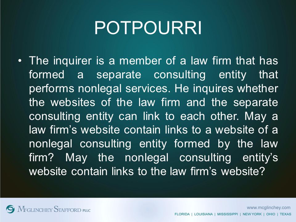 POTPOURRI The inquirer is a member of a law firm that has formed a separate consulting entity that performs nonlegal services.