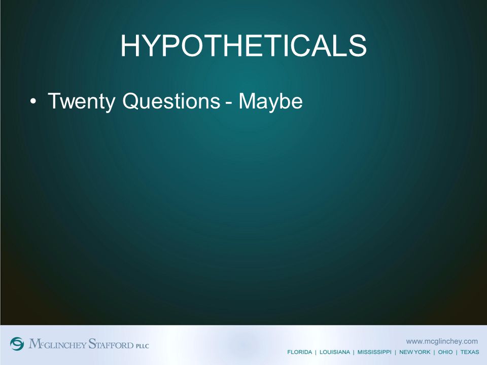 HYPOTHETICALS Twenty Questions - Maybe
