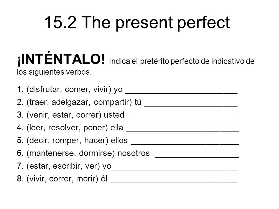 15.2 The present perfect ¡INTÉNTALO.