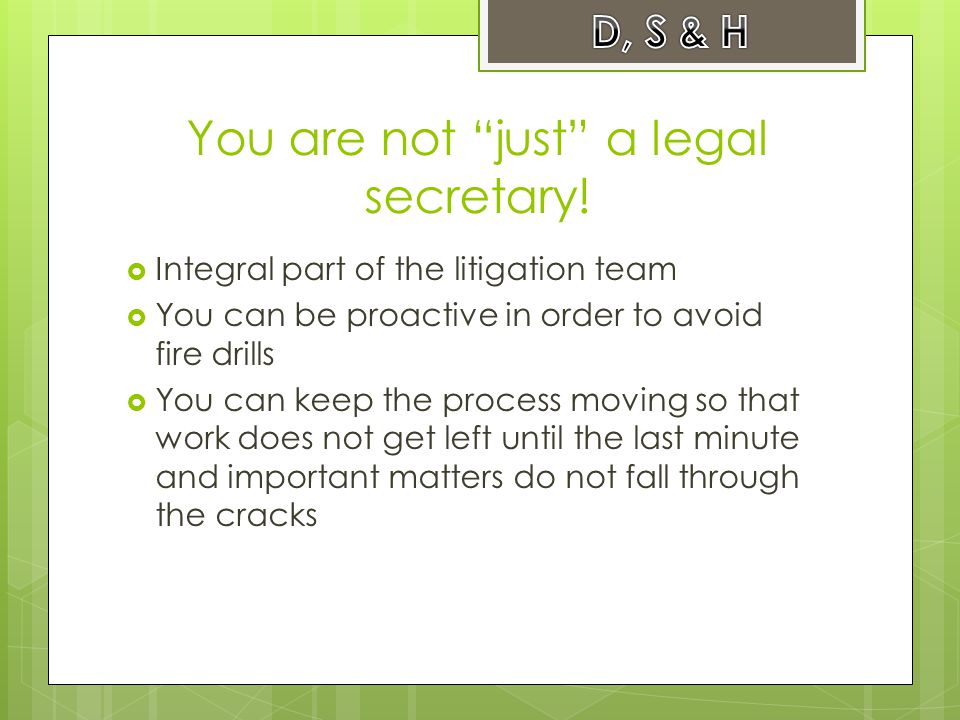 You are not just a legal secretary.