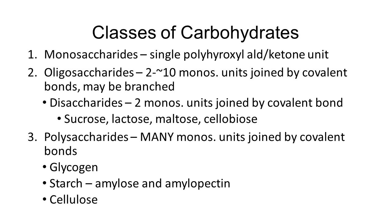 Classes of Carbohydrates 1.Monosaccharides – single polyhyroxyl ald/ketone unit 2.Oligosaccharides – 2-~10 monos.