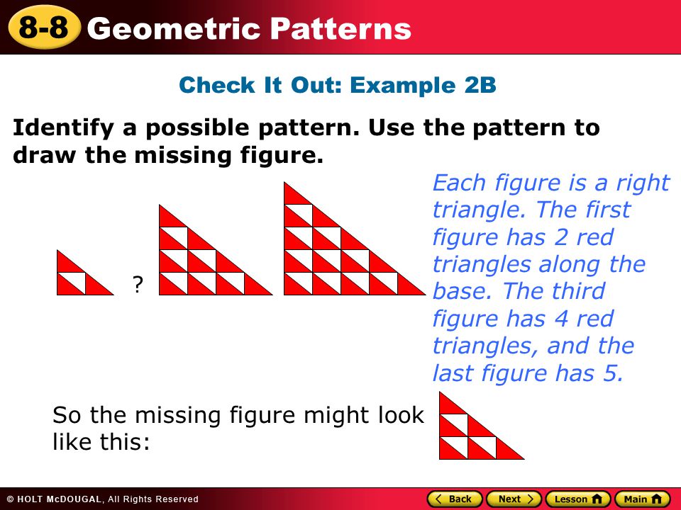 8-8 Geometric Patterns Check It Out: Example 2B Identify a possible pattern.