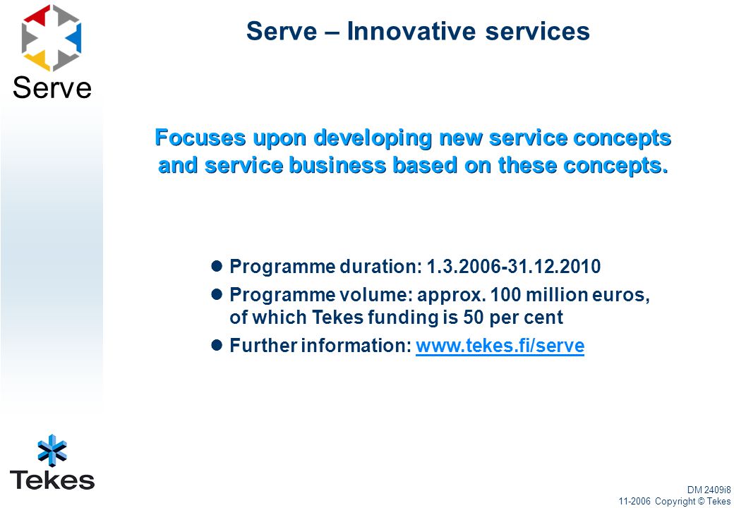 Serve Serve – Innovative services Programme duration: Programme volume: approx.