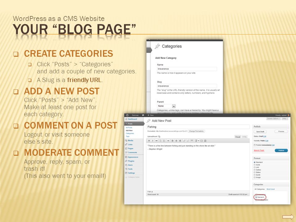 WordPress as a CMS Website  CREATE CATEGORIES  Click Posts > Categories and add a couple of new categories.