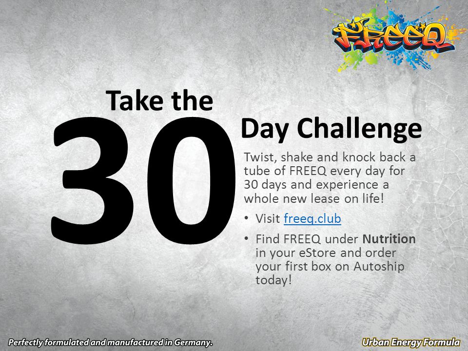 Take the Twist, shake and knock back a tube of FREEQ every day for 30 days and experience a whole new lease on life.