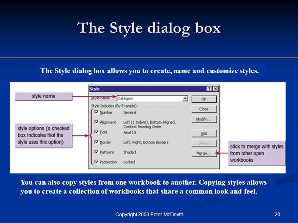 20Copyright 2003 Peter McDevitt The Style dialog box The Style dialog box allows you to create, name and customize styles.