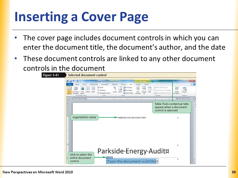 XP Inserting a Cover Page The cover page includes document controls in which you can enter the document title, the document’s author, and the date These document controls are linked to any other document controls in the document New Perspectives on Microsoft Word