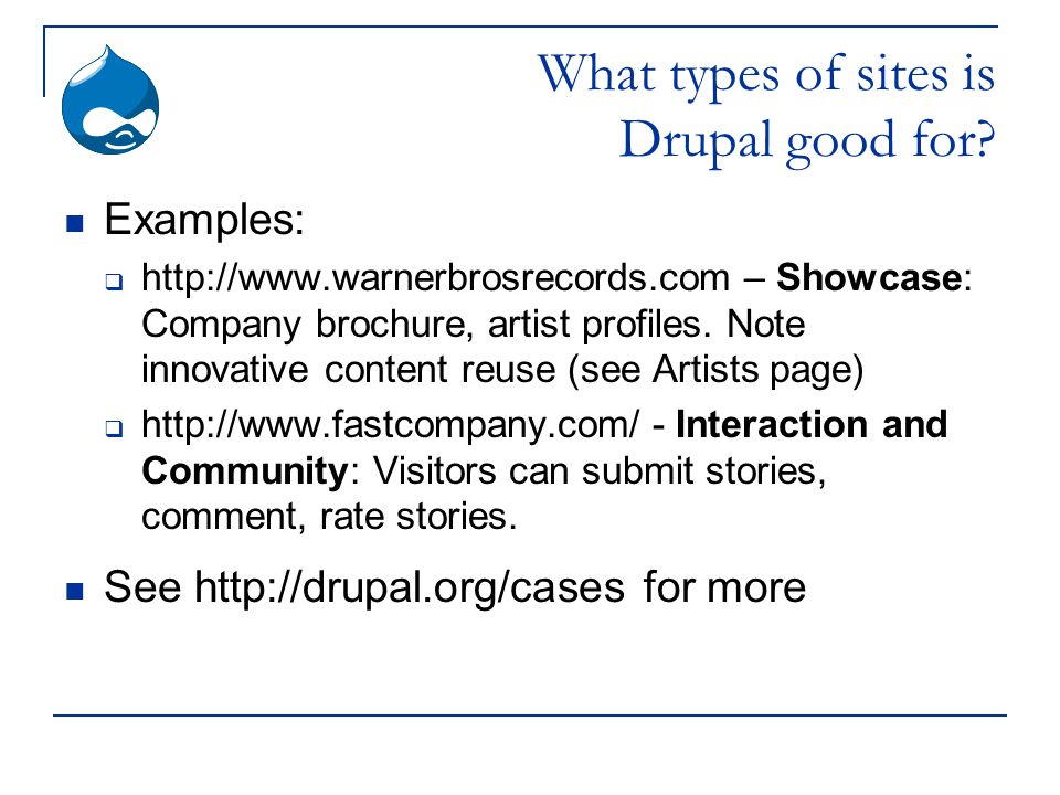 What types of sites is Drupal good for.