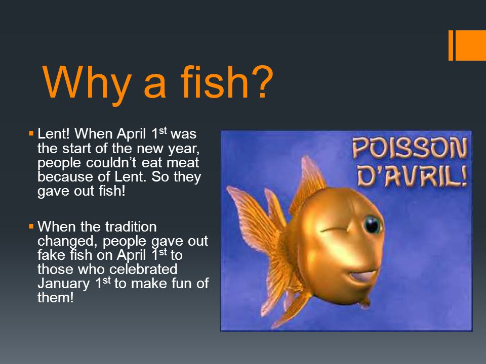 Poisson D Avril L Histoire New Year Originally Started On April 1 St King Charles Ix Said No And Changed The Date To The First Of January With The Ppt Download
