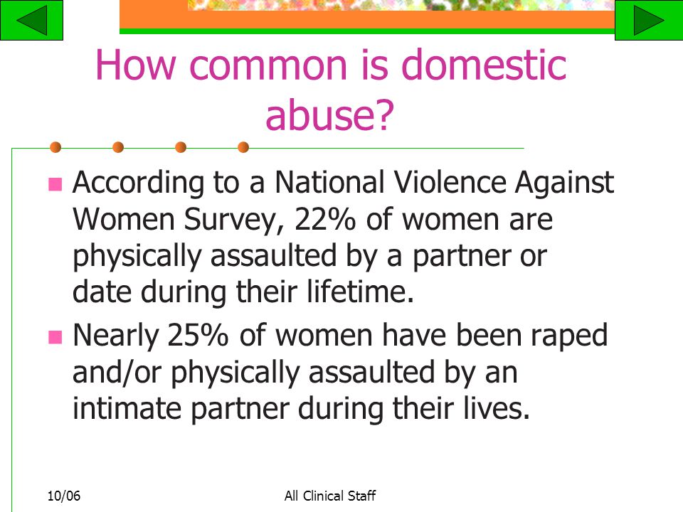 10/06All Clinical Staff How common is domestic abuse.