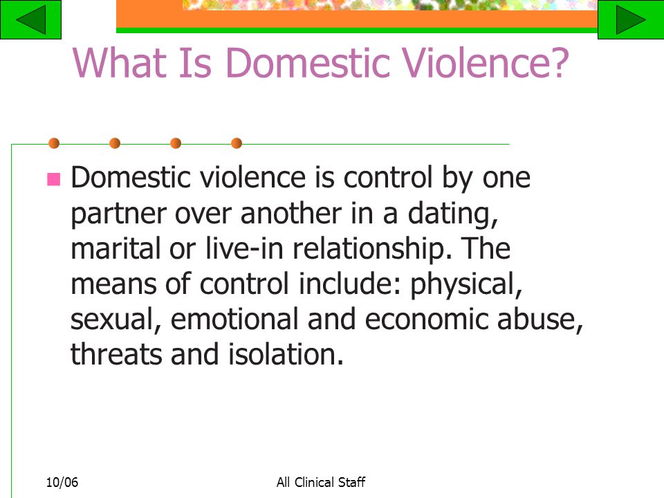 10/06All Clinical Staff What Is Domestic Violence.