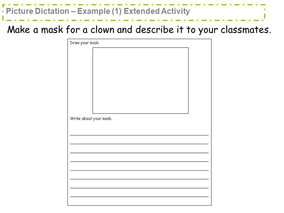 Make a mask for a clown and describe it to your classmates.