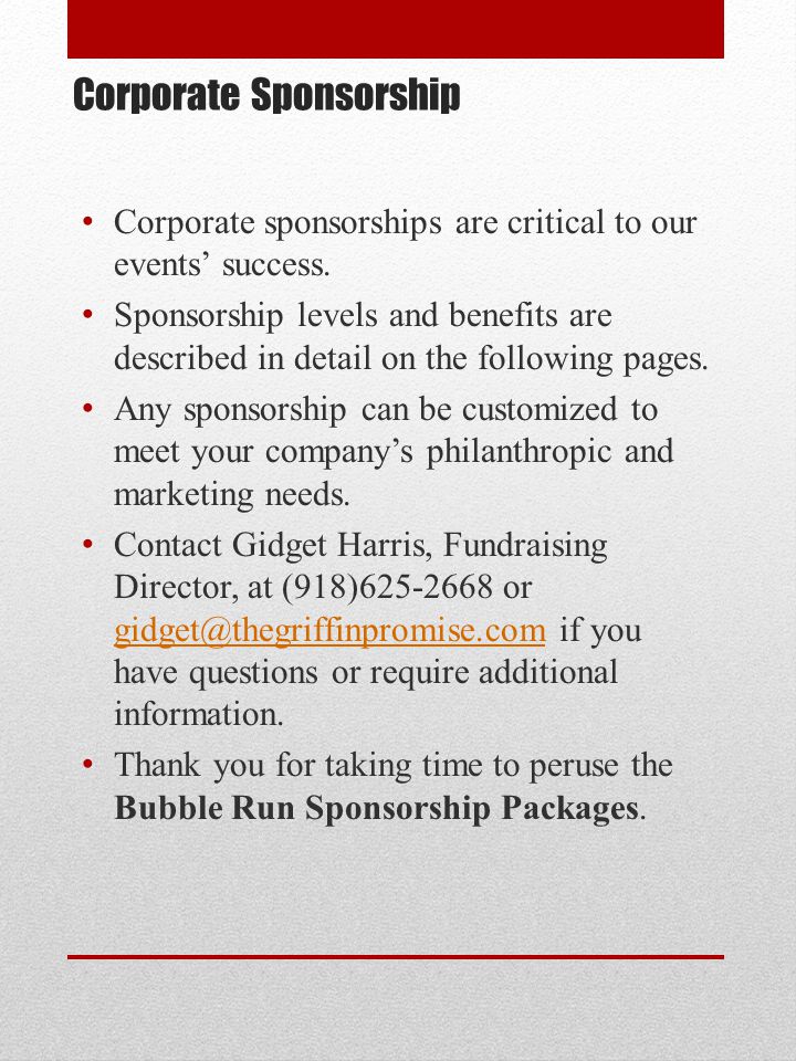 Corporate Sponsorship Corporate sponsorships are critical to our events’ success.