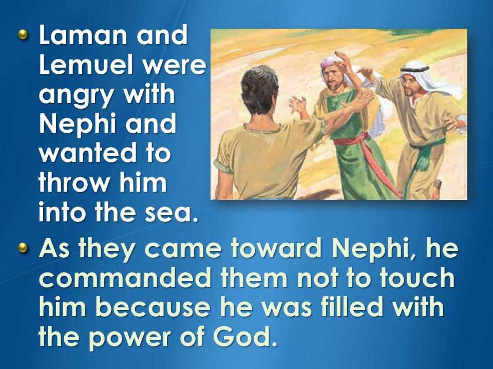 Nephi told Laman and Lemuel to repent and not be rebellious.