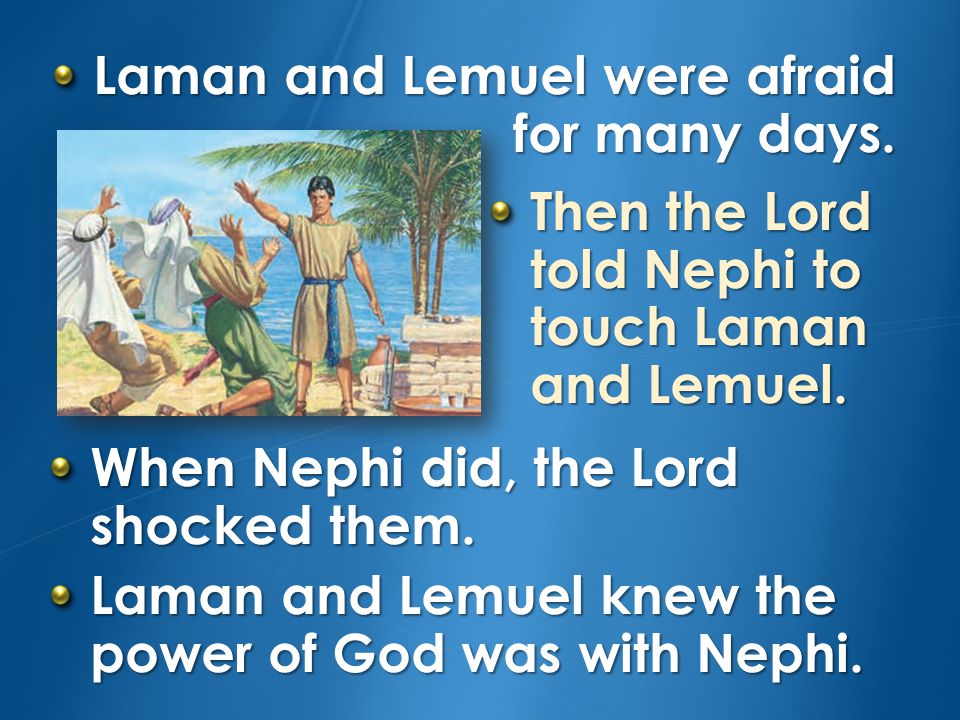 Laman and Lemuel were angry with Nephi and wanted to throw him into the sea.