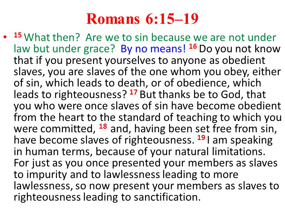 Romans 615 76 Free To O Bey In Christ Introduction In