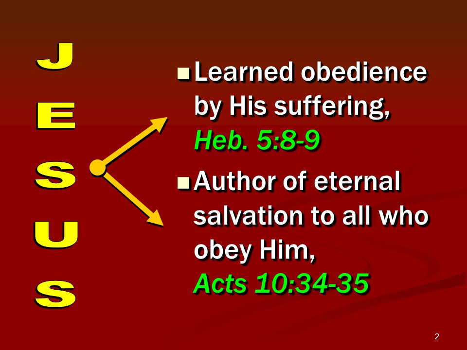2 Learned obedience by His suffering, Heb. 5:8-9 Learned obedience by His suffering, Heb.