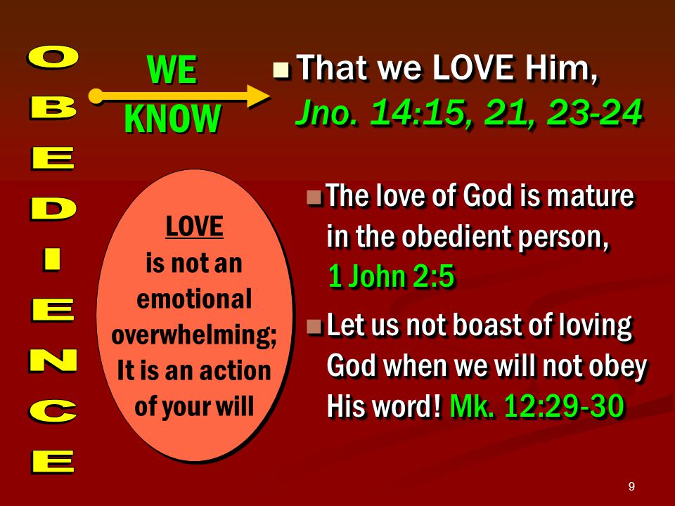 9 That we LOVE Him, Jno. 14:15, 21, That we LOVE Him, Jno.