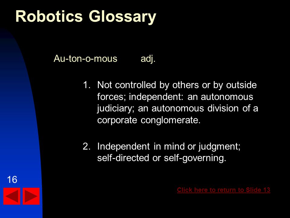 Robotics Glossary Au-ton-o-mousadj.
