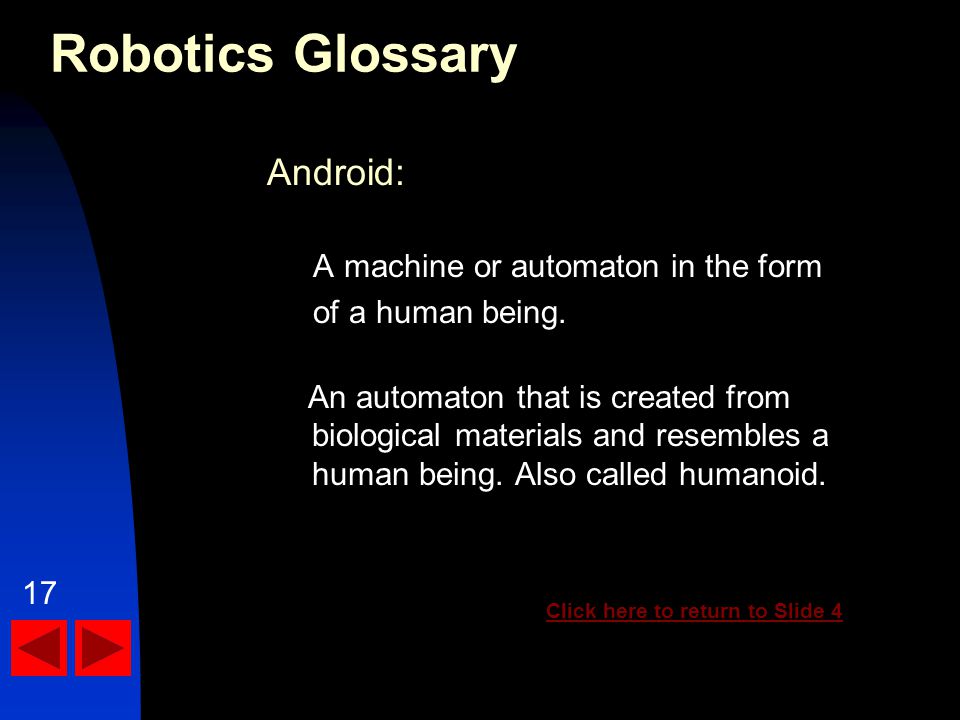Android: A machine or automaton in the form of a human being.
