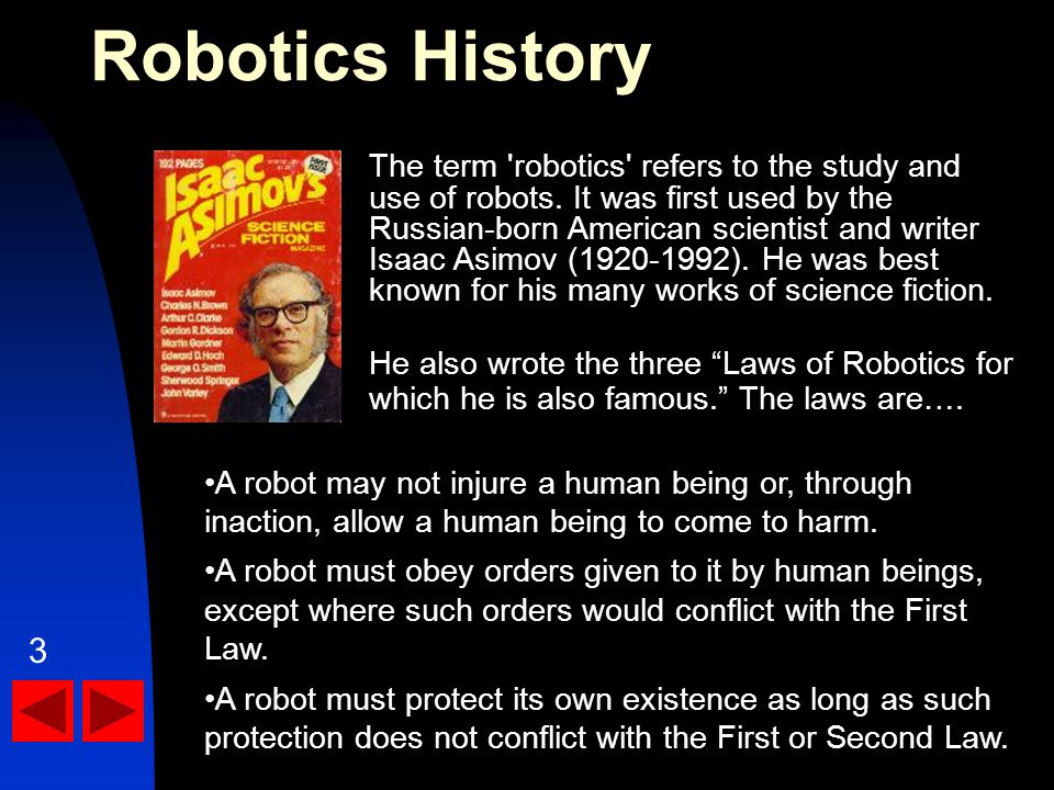 The term robotics refers to the study and use of robots.