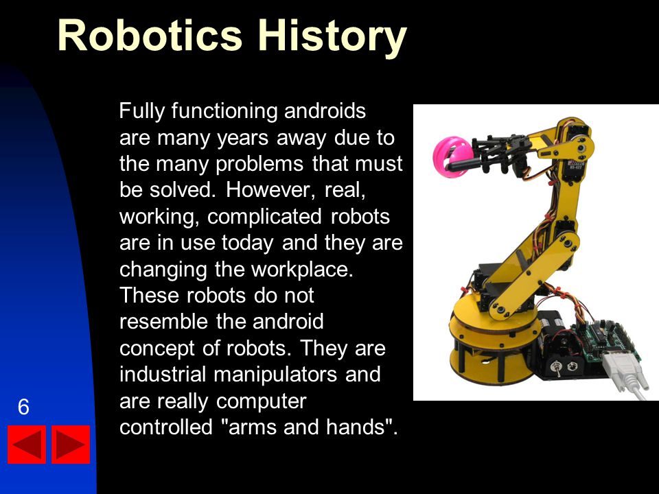 Fully functioning androids are many years away due to the many problems that must be solved.