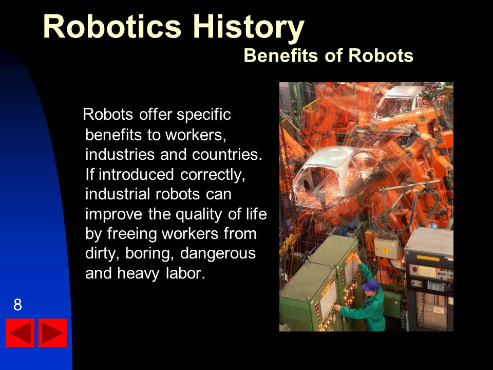 Robots offer specific benefits to workers, industries and countries.