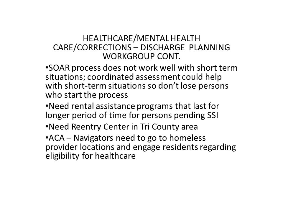 HEALTHCARE/MENTAL HEALTH CARE/CORRECTIONS – DISCHARGE PLANNING WORKGROUP CONT.