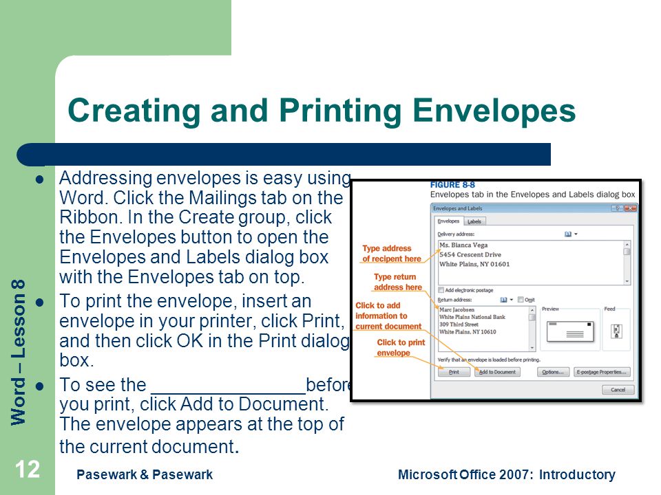 Word – Lesson 8 Creating and Printing Envelopes Addressing envelopes is easy using Word.