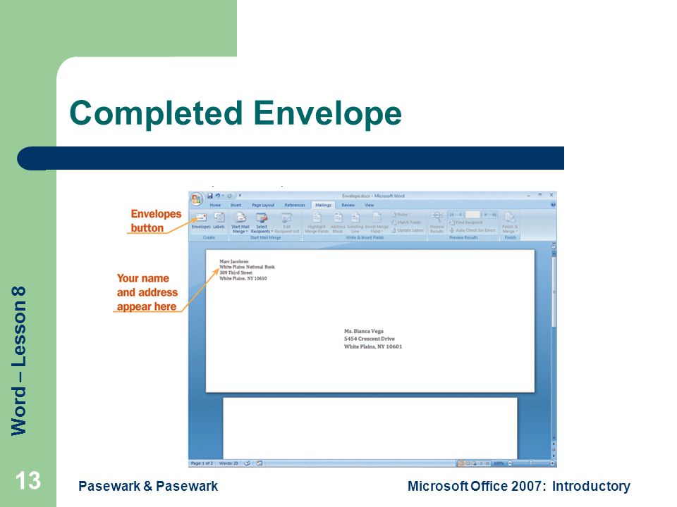 Word – Lesson 8 Completed Envelope Pasewark & PasewarkMicrosoft Office 2007: Introductory 13