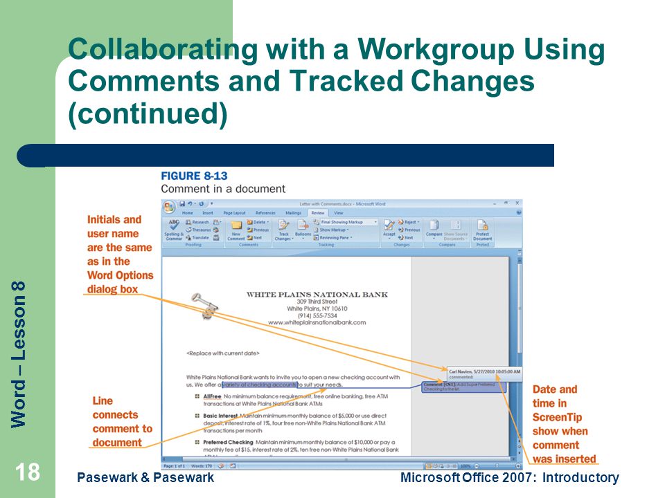 Word – Lesson 8 Collaborating with a Workgroup Using Comments and Tracked Changes (continued) Pasewark & PasewarkMicrosoft Office 2007: Introductory 18