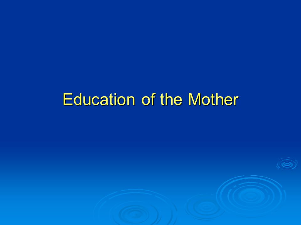 Education of the Mother