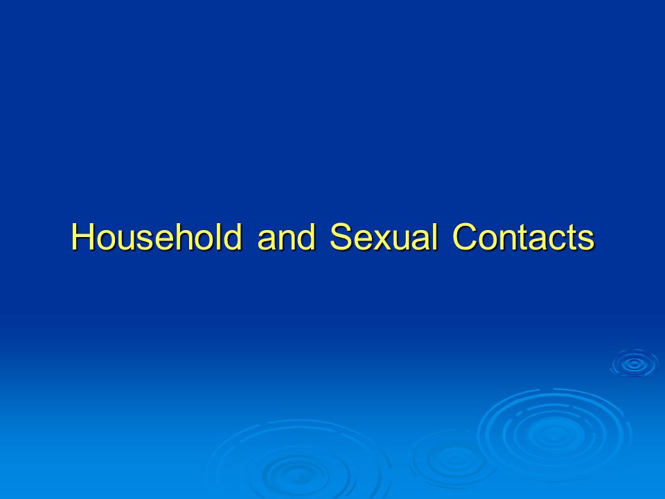 Household and Sexual Contacts