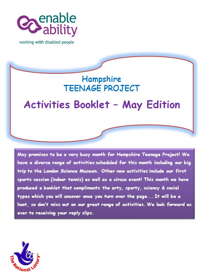 Hampshire TEENAGE PROJECT Activities Booklet – May Edition May promises to be a very busy month for Hampshire Teenage Project.