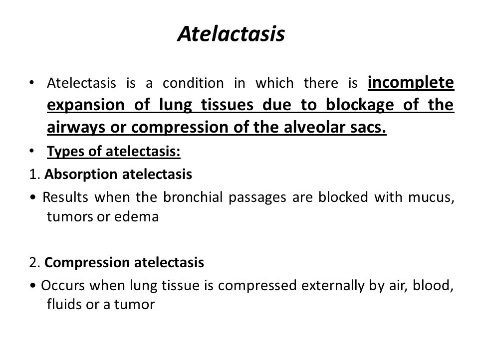 Atelectasis is a condition in which there is incomplete expansion of lung tissues due to blockage of the airways or compression of the alveolar sacs.