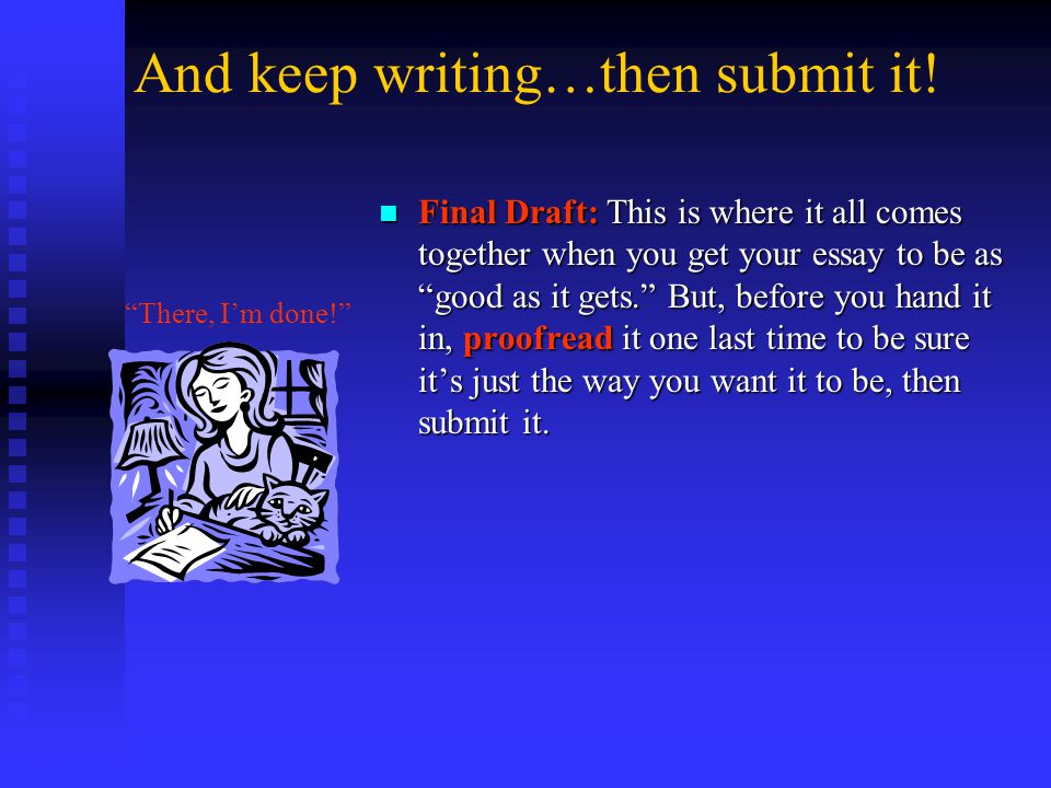 And keep writing…then submit it.