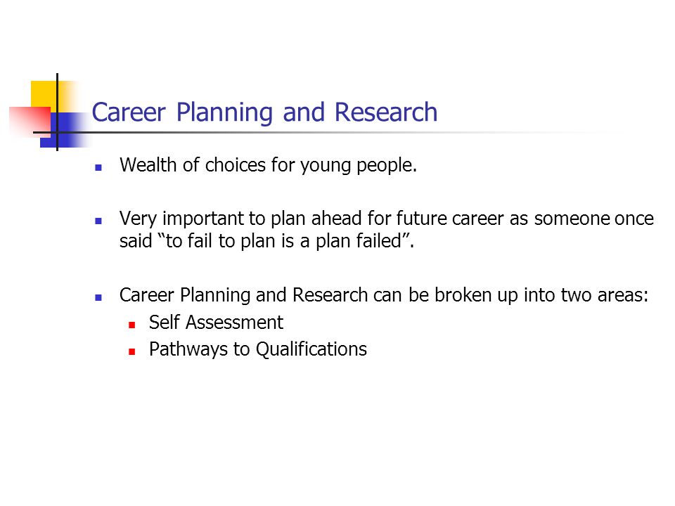 Career Planning and Research Wealth of choices for young people.
