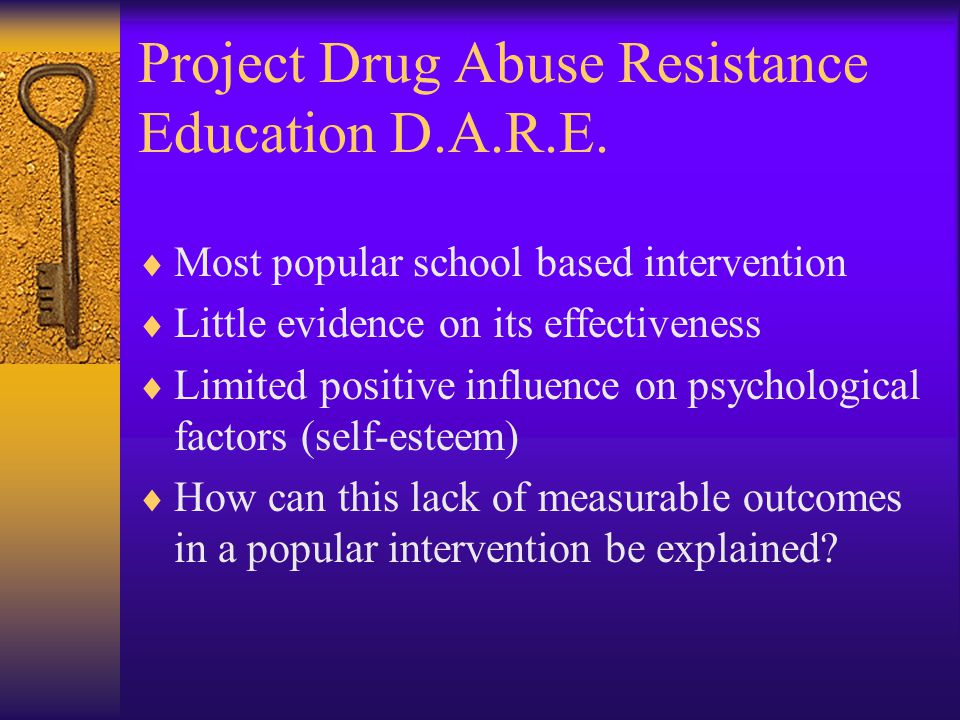 Project Drug Abuse Resistance Education D.A.R.E.