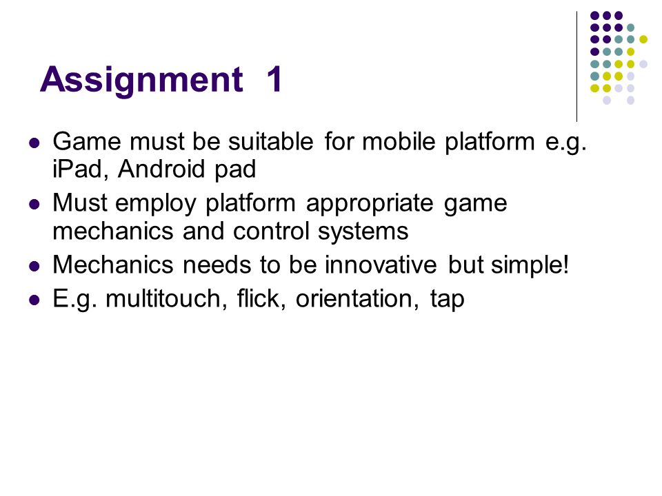 Assignment 1 Game must be suitable for mobile platform e.g.