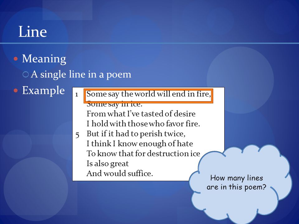 Putting it all together… POETIC FORM. Line Meaning  A single line in a poem  Example 1Some say the world will end in fire, Some say in ice. From what. -  ppt download