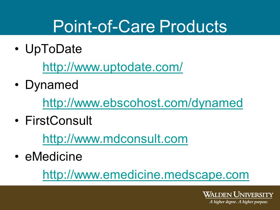 Point-of-Care Products UpToDate   Dynamed   FirstConsult   eMedicine
