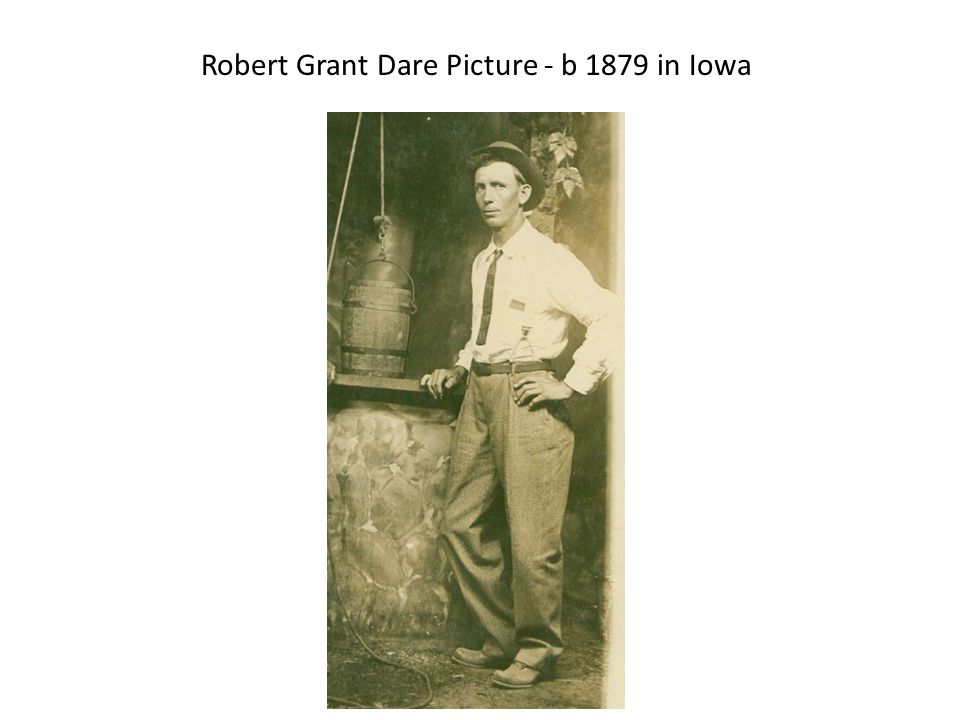Robert Grant Dare Picture - b 1879 in Iowa
