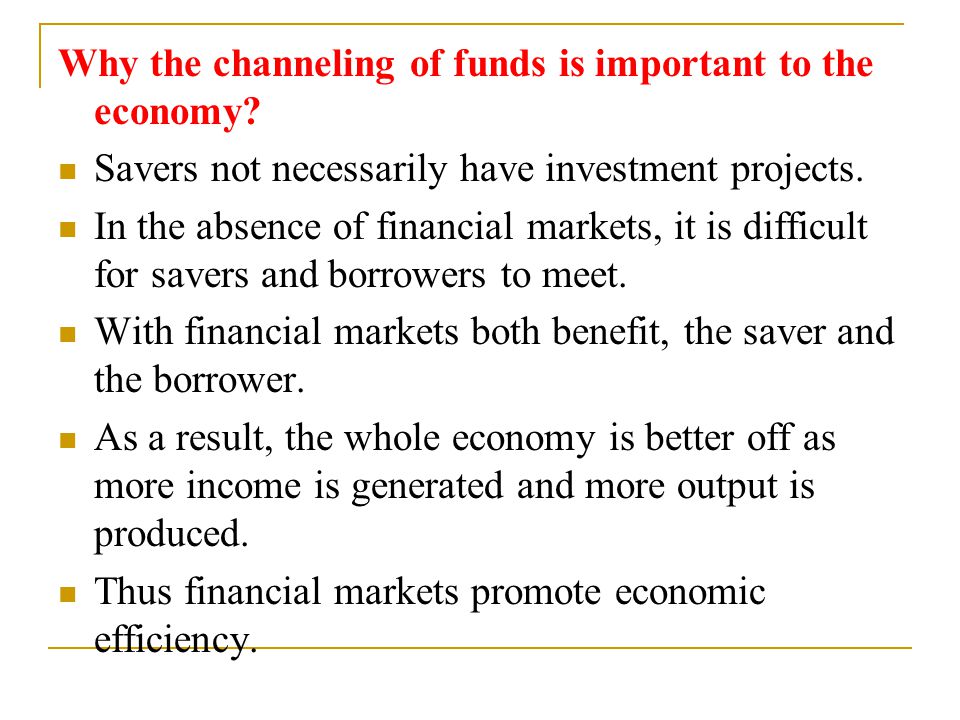 Why the channeling of funds is important to the economy.