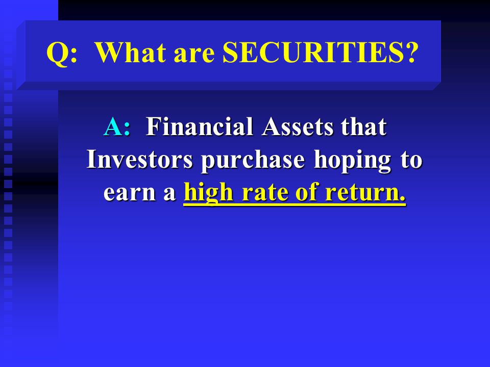 Q: What are SECURITIES.