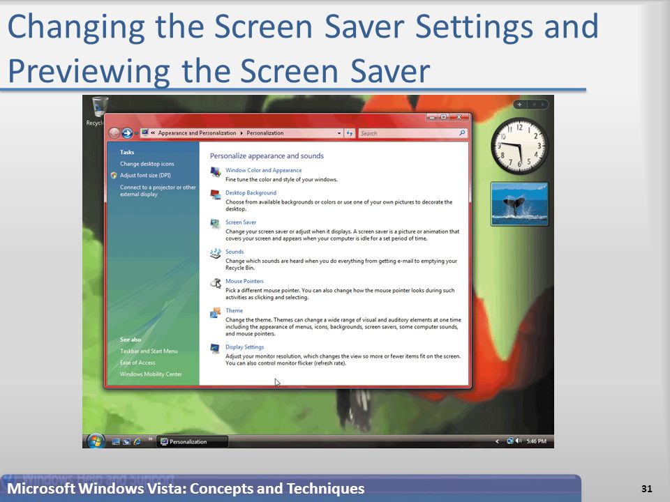Changing the Screen Saver Settings and Previewing the Screen Saver Microsoft Windows Vista: Concepts and Techniques 31