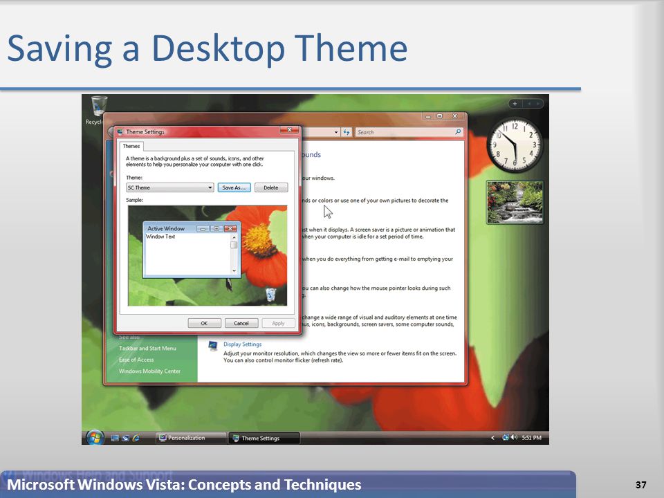 Saving a Desktop Theme 37 Microsoft Windows Vista: Concepts and Techniques