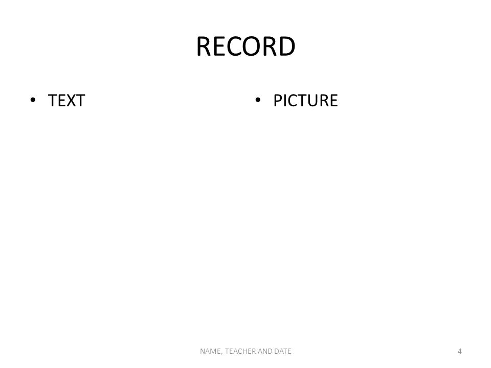 RECORD TEXT PICTURE NAME, TEACHER AND DATE4