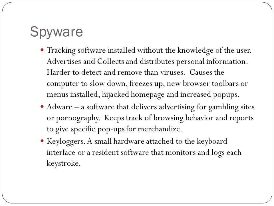 Spyware Tracking software installed without the knowledge of the user.